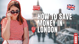 HOW TO SAVE MONEY IN LONDON: 10+ USEFUL TIPS