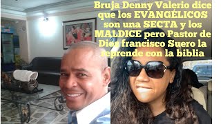 Francisco Suero reprende a bruja denny valerio .Casa de Jehova restauracion . Berzalini tejeda nivar