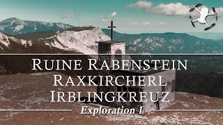 Ruine Rabenstein / Raxkircherl / Irblingkreuz | Exploration 1