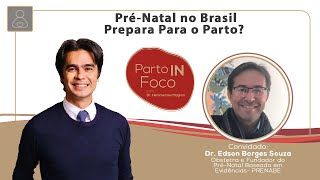 Pré-Natal no Brasil Prepara Para o Parto?  | ℙ𝔸ℝ𝕋𝕆 𝕀ℕ 𝔽𝕆ℂ𝕆 - Íntegra