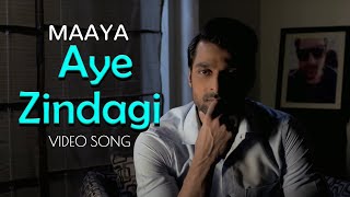 Aye Zindagi - Video Song | Maaya - A Web Series Song | Shama Sikander | Vipul Gupta | Vikram Bhatt