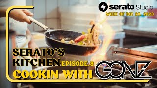 Serato's Kitchen Episode 8 w/GONZ (Dec 20, 2023)