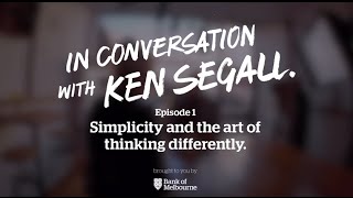 In Conversation with Ken Segall - Episode 1: simplicity & the art of thinking differently