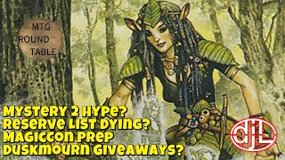 Mystery 2 Hype? Reserve List Dying? MagicCon Prep+ Duskmourn Giveaways! MTG Round Table #mtgfinance