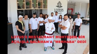 LOTUS'S RESTAURANT MUHTEŞEM BİR AÇILIŞLA DALAMAN'A "MERHABA" DEDİ