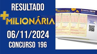 🔥 🍀 MAIS MILIONARIA hoje - 06/11/2024 - ACUMULADA - 20,5 MILHÕES - Resultado concurso 196