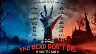 The Dead Don't Die (2019) | Trailer #2 HD | Jim Jarmusch | New Zombie Comedy & Horror Film