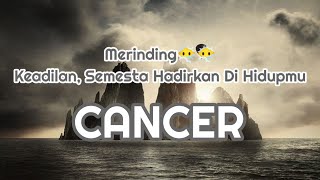 ⚖️Cancer⚖️Merinding..... Keadilan Semesta Hadirkan Di Hidupmu.