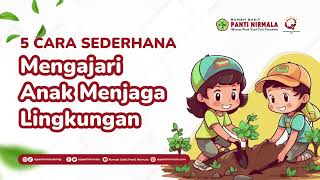 5 Cara Sederhana Mengajari Anak Menjaga Lingkungan