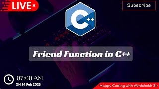 Friend Function in C++ | Happy Coding | Abhishek Sir