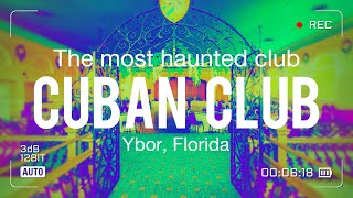 CUBAN CLUB · ONE OF THE MOST HAUNTED CLUB