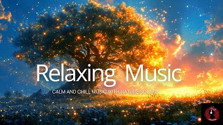 Relaxing Music for Stress Relief ❤️🎧| Calming Sounds with Beautiful Nature Background #relaxingmusic