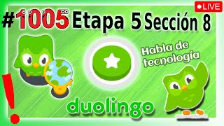 🟢APRENDIENDO INGLES con DUOLINGO - Etapa 5 - Sección 8 👉 UNIDAD: Habla de tecnología - DIA 1005 🟢