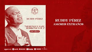 RUBBY PÉREZ - AMORES EXTRAÑOS (MERENGUE JAZZ SESSIONS VOL1)