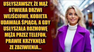 Usłyszawszy, że mąż otwiera drzwi wejściowe, Karina udawała śpiącą. A gdy usłyszała rozmowę męża...