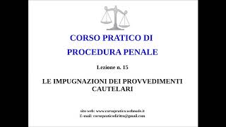 15  LE IMPUGNAZIONI DEI PROVVEDIMENTI CAUTELARI