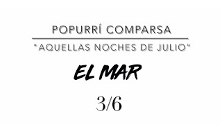 El Mar. Popurrí versionado comparsa "Aquellas noches de Julio" 3/6