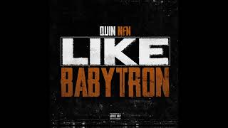 Quin NFN - I Feel Like BabyTron (OFFICIAL AUDIO)