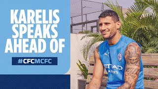 Nikolaos Karelis opens up ahead of #CFCMCFC