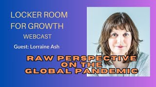 Journalist Lorraine Ash Gives a Raw Perspective on the Global Pandemic