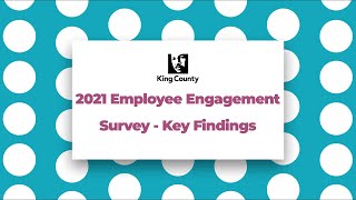 King County Employee Engagement Survey - Key Findings (Long version)