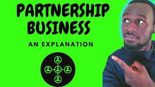 Partnership Form of Business Explained | Types, characteristics, advantages, disadvantages