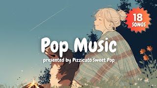 【洋楽】ポップ&キュート！お洒落で可愛い洋楽を聴きながら夜空のくつろぎタイム - Pizzicato Sweet Pop