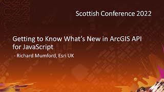 Getting to know what's new in ArcGIS API for JavaScript - Esri UK - SC22