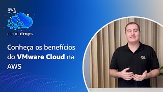 Conheça os benefícios do VMware Cloud na AWS - Português