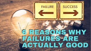 6 reasons why failure is actually good