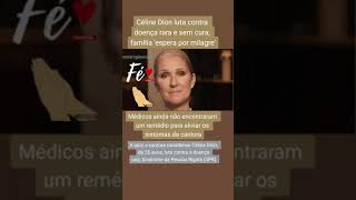 Céline Dion luta contra uma doença rara e sem cura "síndrome da pessoa rígida"