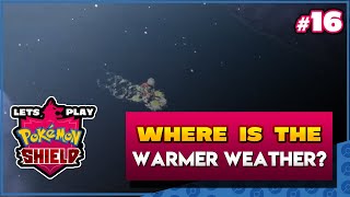 Let's Play Pokemon Shied - Part 16 - Where is the Warmer Weather?