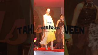 The Tahera Parveen Fashion Show #trending #fashion #shorts #viral #fashiondesigner #youtubeshorts