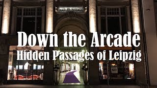 Hide & Seek - Hidden Secrets of Leipzig's Famous Arcades, Passageways and Courtyards