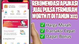 REKOMENDASI APLIKASI JUAL PULSA TERMURAH DAN  TERPERCAYA DI TAHUN 2023