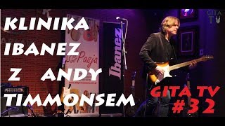 GITA #32 Andy Timmons relacja z kliniki Ibanez