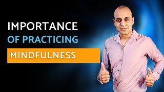 Importance of practicing mindfulness