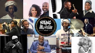 The Young and Muslim Podcast Ep.42: Great Black American Muslims  'Past & Present'