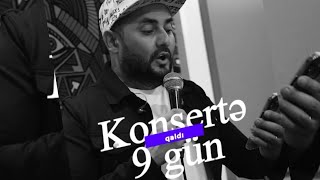 Konsertə 9 gün qaldı!