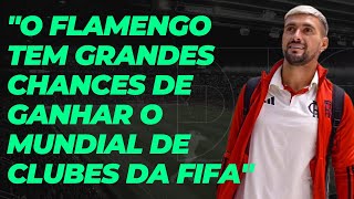 "O FLAMENGO TEM GRANDES CHANCES DE GANHAR O MUNDIAL DE CLUBES DA FIFA", ANALISA EDILSON SILVA