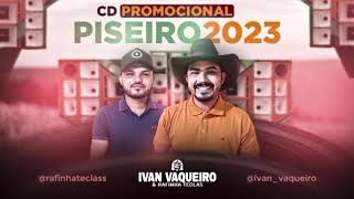 Ivan Vaqueiro e Rafinha Teclas Piseiro Março 2023 #paredão #atualizado #musicanova #praparedão