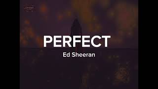 PERFECT | Ed Sheeran