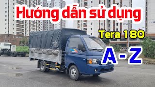 Hướng dẫn sử dụng xe tải Tera 180 từ A-Z