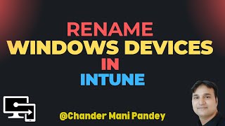 Rename Windows Device using Intune | change device computer name in Intune