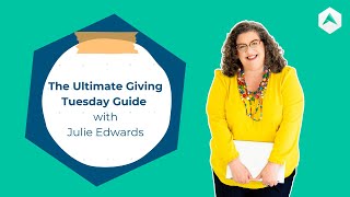 Top Giving Tuesday Tips with Julie Edwards!