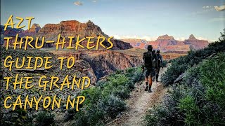 Arizona Trail Thru Hikers Guide To Grand Canyon National Park, How It Works for AZT UPDATED FOR 2024