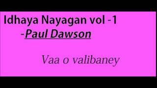 VAA OH VAALIBANEY- tamil christian song from idhaya nayagan vol 1