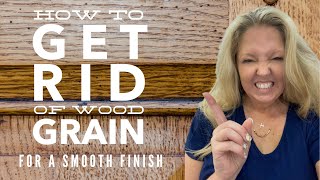 How to get rid of wood grain on furniture and cabinets