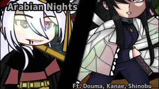 “Arabian Nights” || Ft. Kanae, Shinobu, Douma || Manga spoilers? || KNY