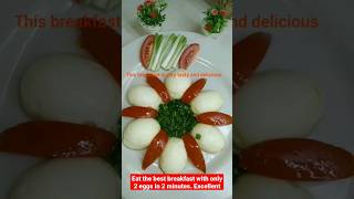 If you have eggs, eat the best breakfast with only 2 eggs in 2 minutes. Excellent